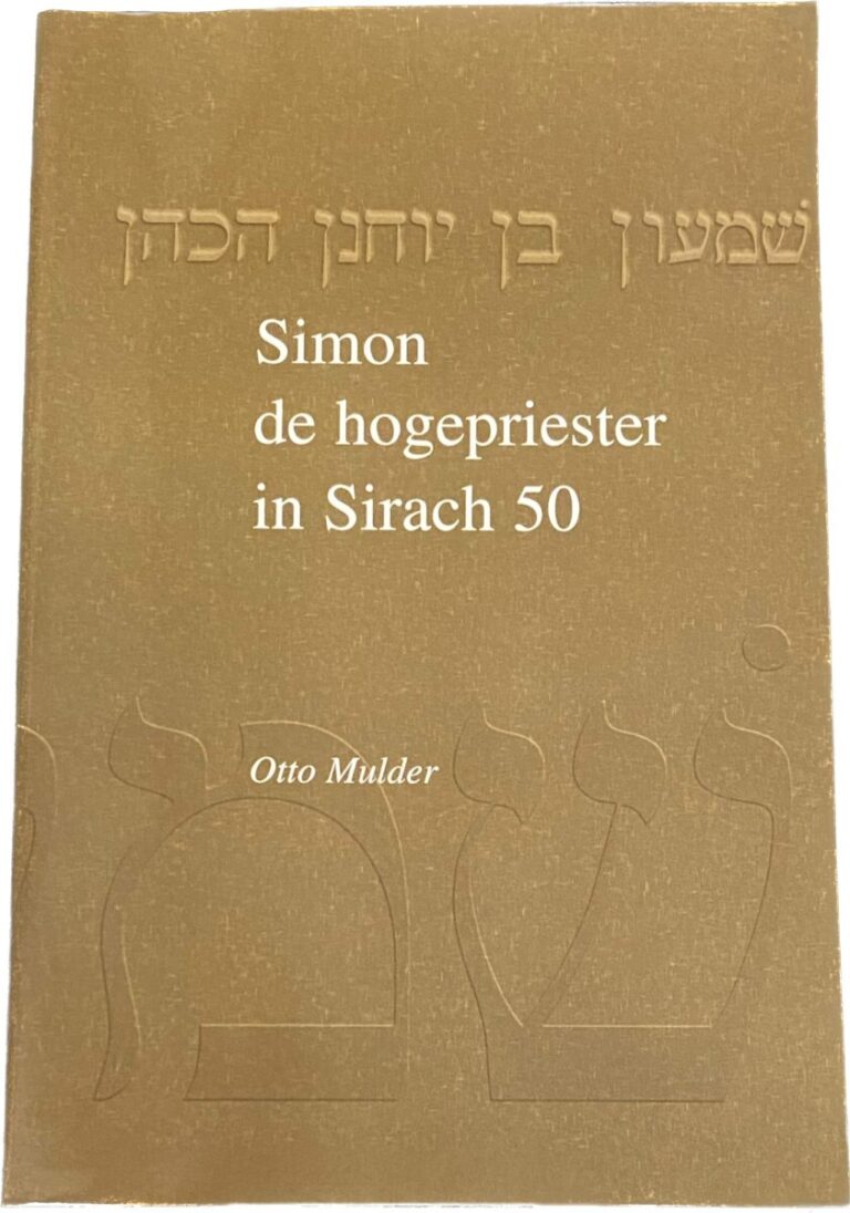 Simon De Hogepriester In Sirach 50 Een Exegetisch Onderzoek Naar De