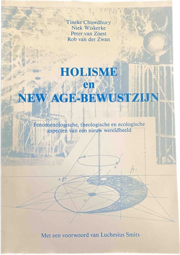 Holisme en New Age-bewustzijn. Fenomenologische, theologische en ecologische aspecten van een nieuw wereldbeeld