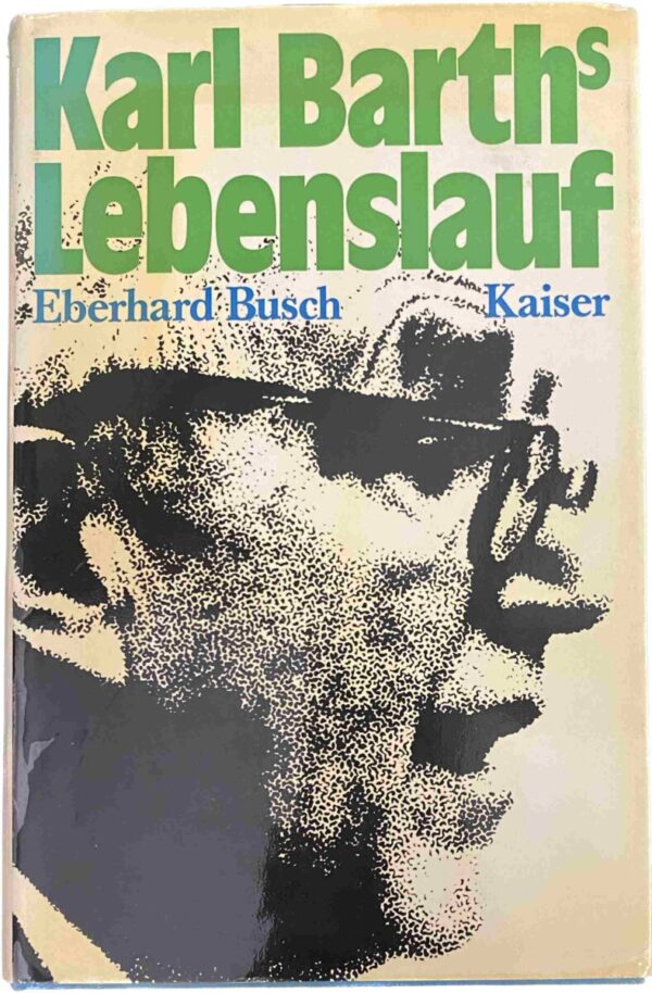 Karl Barths Lebenslauf. Nach seinen Briefen und autobiographischen Texten