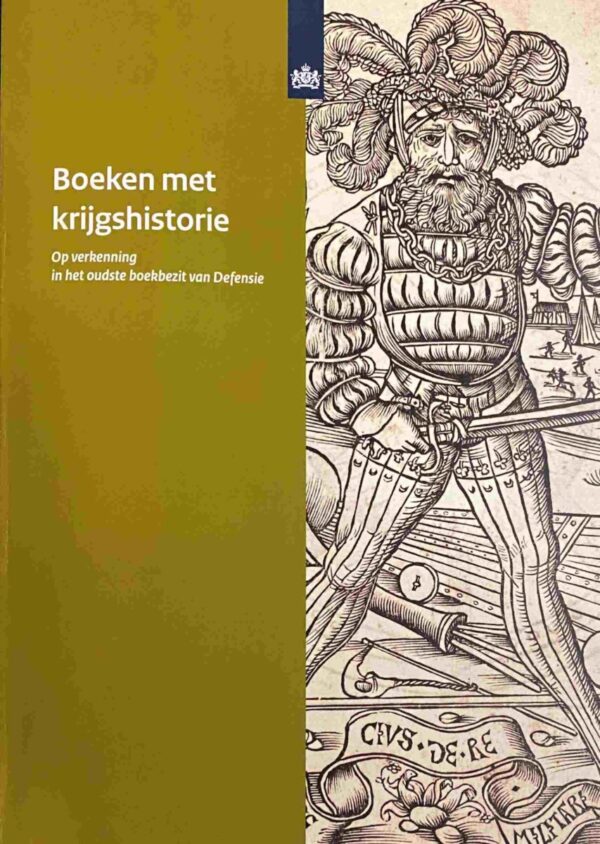 Boeken met krijgshistorie. Op verkenning in het oudste boekbezit van Defensie