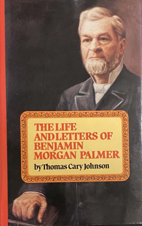 The Life and Letters of Benjamin Morgan Palmer