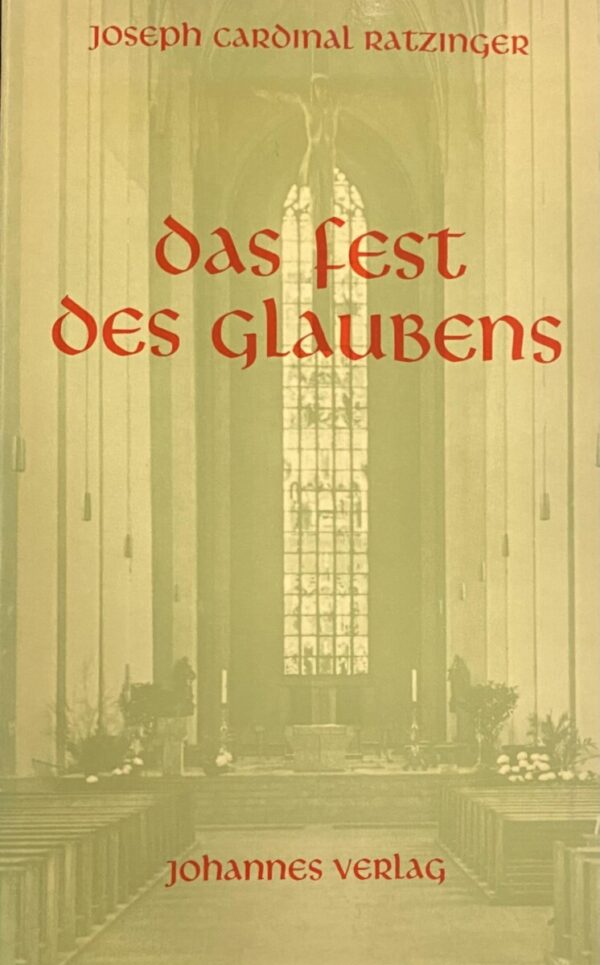 Das Fest des Glaubens. Versuche zur Theologie des Gottesdienstes