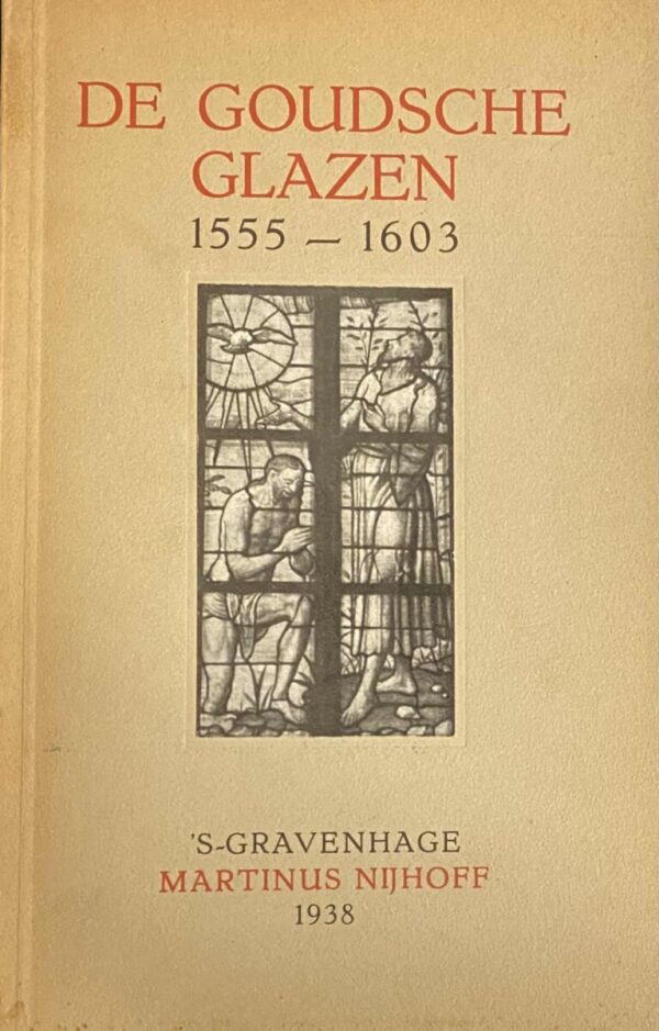 De Goudsche Glazen 1555-1603