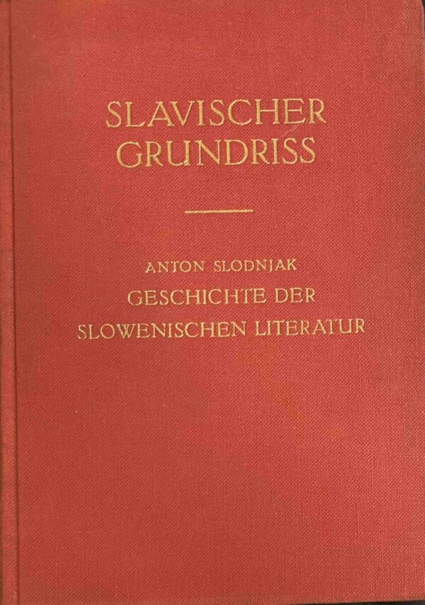 Geschichte der slowenischen Literatur (Grundriss der slavischen Philologie und Kulturgeschichte)