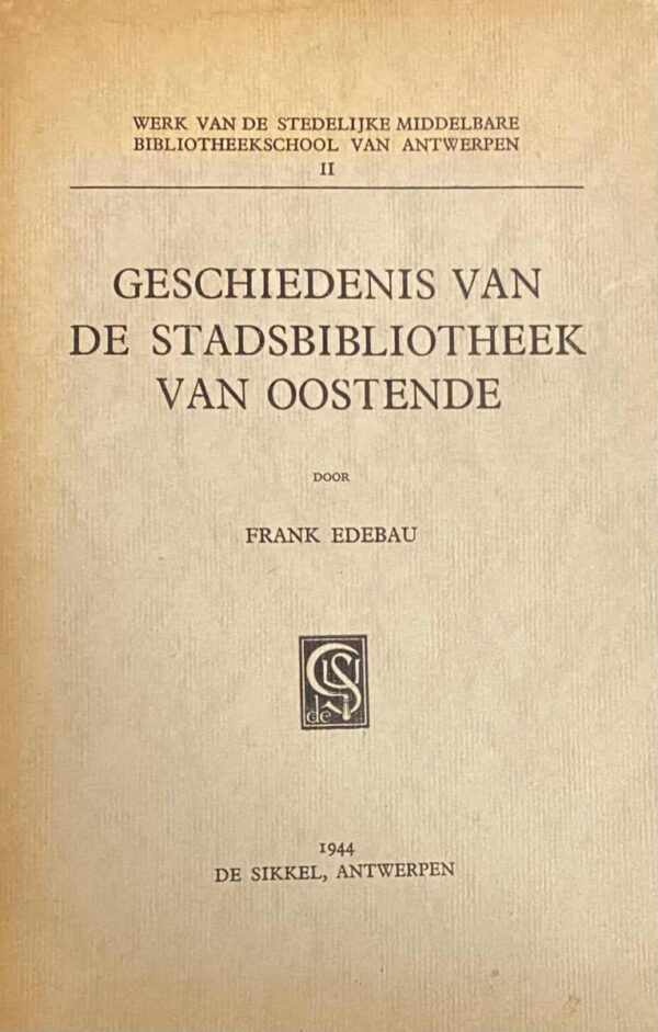 Geschiedenis van de Stadsbibliotheek van Oostende (Werk van de Stedelijke Middelbare Bibliotheekschool van Antwerpen II)