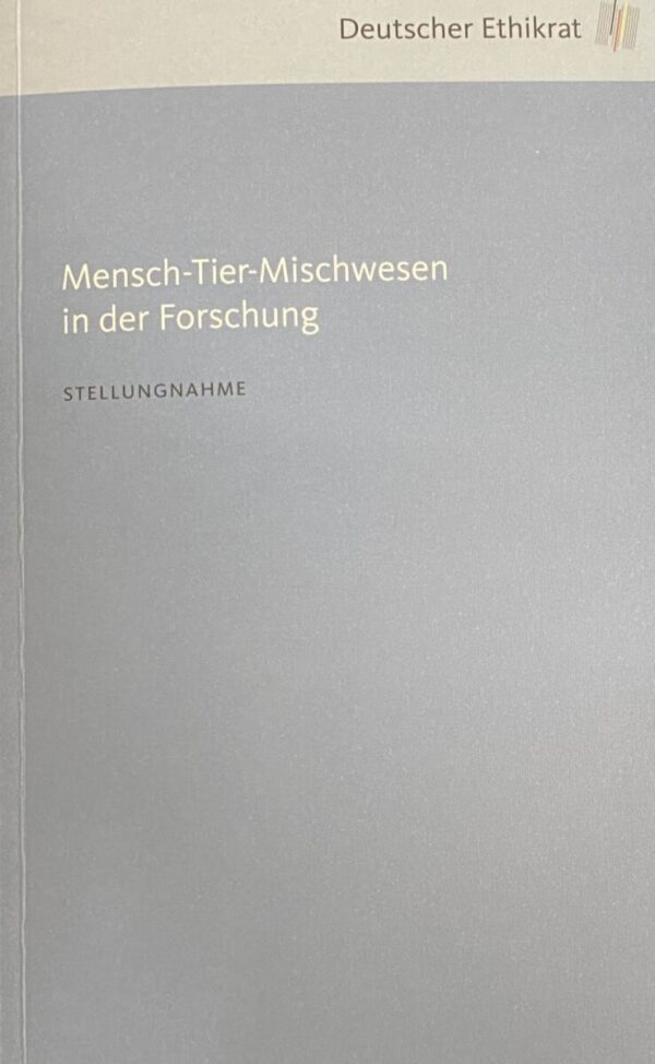 Mensch-Tier-Mischwesen in der Forschung. Stellungnahme