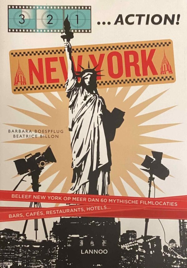 3, 2, 1 ...Action! New York. Beleef New York op meer dan 60 mythische filmlocaties, bars, cafés, restaurants, hotels