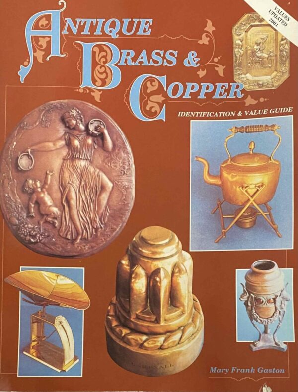 Antique Brass & Copper. Identification & Value Guide. Revised Edition