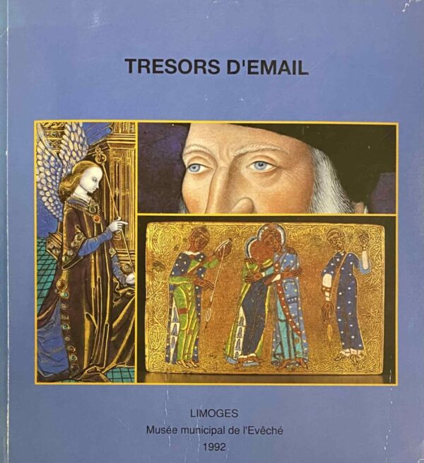 Tresors d'Email. Catalogue des acquisitions 1977-1992