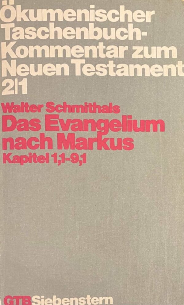 Das Evangelium nach Markus. Kapitel 1,1-9,1 (Ökumenischer Taschenbuchkommentar zum Neuen Testament, ÖTK Band 2/1)