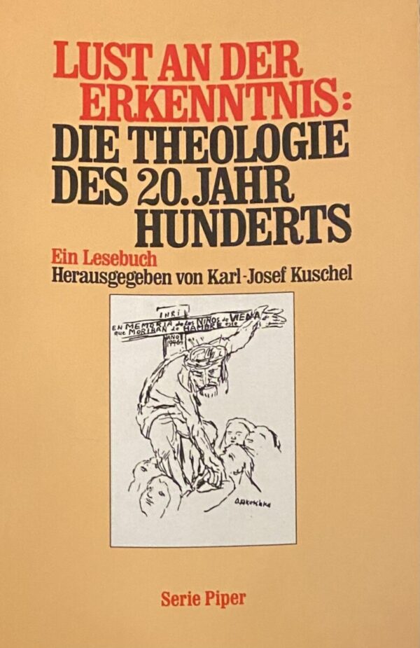 Lust an der Erkenntnis: Die Theologie des 20. Jahrhundert. Ein Lesebuch (Serie Piper, SP Band 1853)