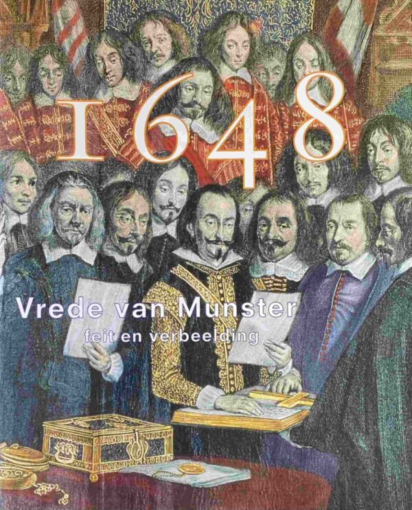 1648 Vrede van Munster: feit en verbeelding