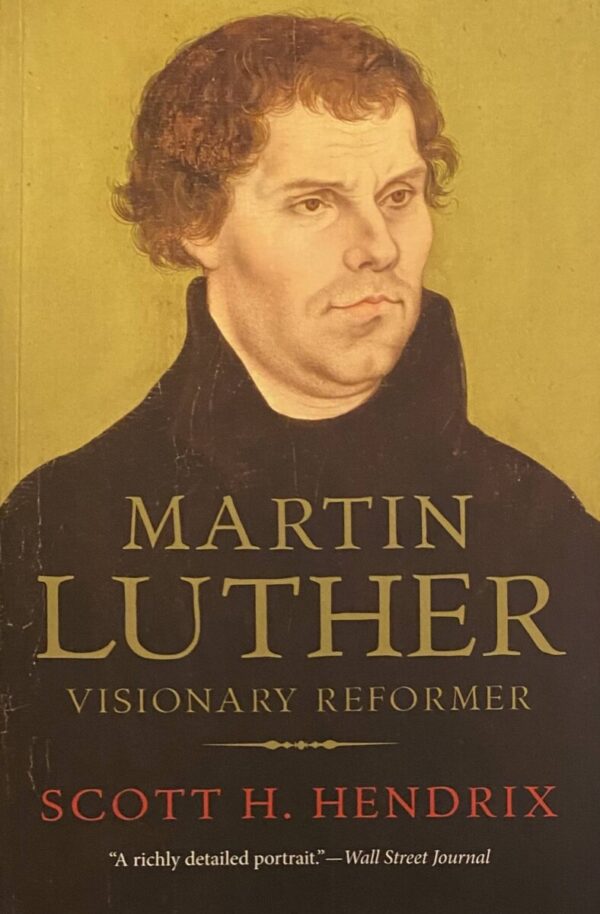 Martin Luther, Visionary Reformer