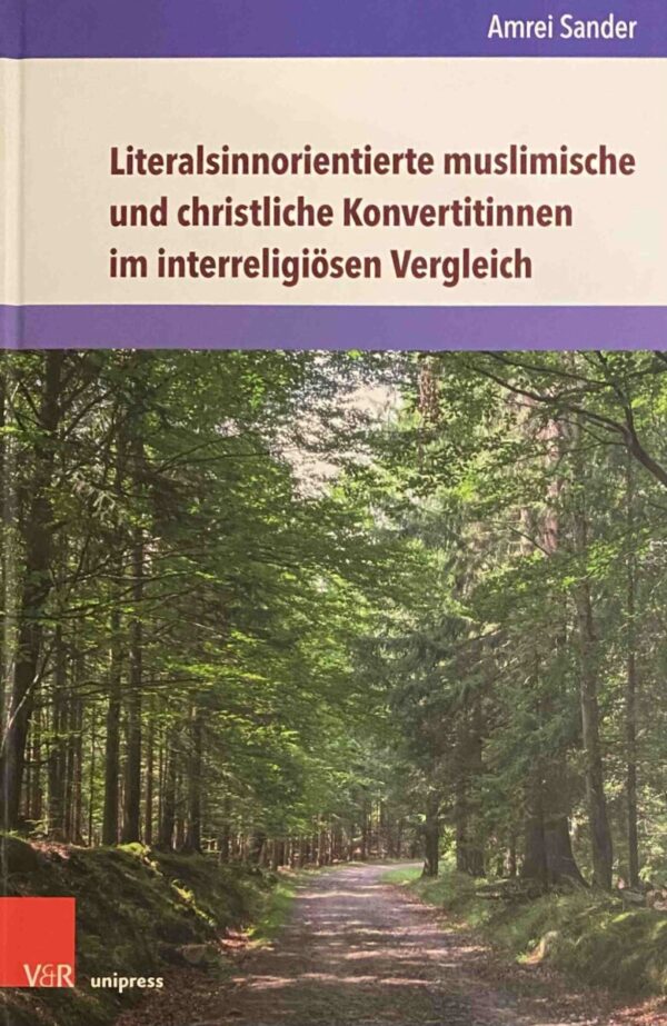 Literalsinnorientierte muslimische und christliche Konvertitinnen im interreligiösen Vergleich (Kirche - Konfession - Religion, KKR Band 75)