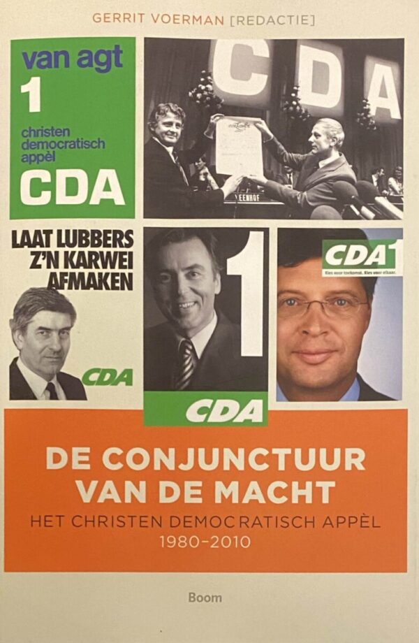 De conjunctuur van de macht. Het christen democratisch appèl 1980-2010