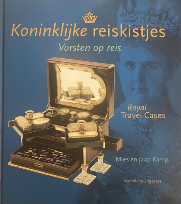 Koninklijke reiskistjes. Vorsten op reis (Royal Travel Cases)