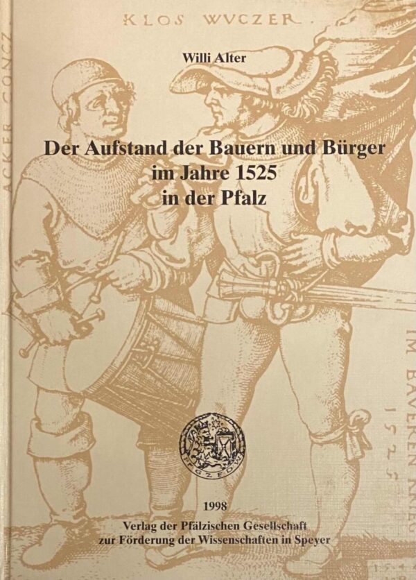 Der Aufstand der Bauern und Bürger im Jahre 1525 in der Pfalz