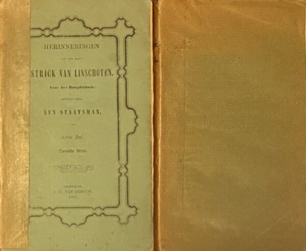 Herinneringen van den Baron Strick van Linschoten. Naar het Hoogduitsch. Bewerkt door een staatsman. Eerste & Tweede Deel. Tweede Druk