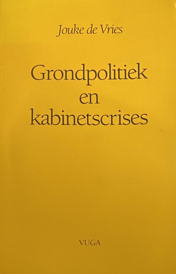 Grondpolitiek en kabinetscrises