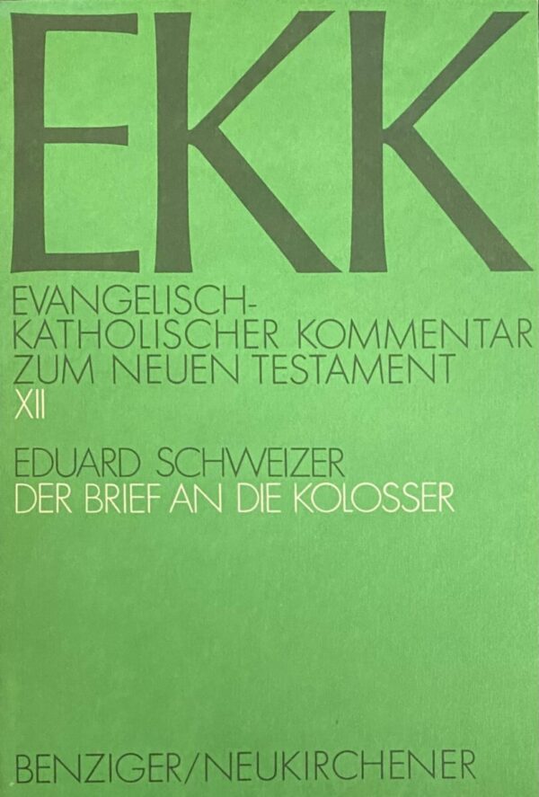 Der Brief an die Kolosser (EKK, Evangelisch-Katholischer Kommentar zum Neuen Testament Band XII)