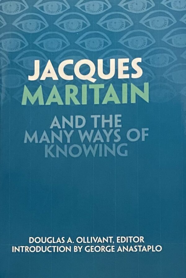 Jacques Maritain and the Many Ways of Knowing