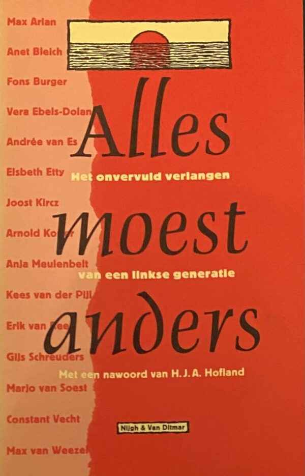 Alles moest anders. Het onvervuld verlangen van een linkse generatie