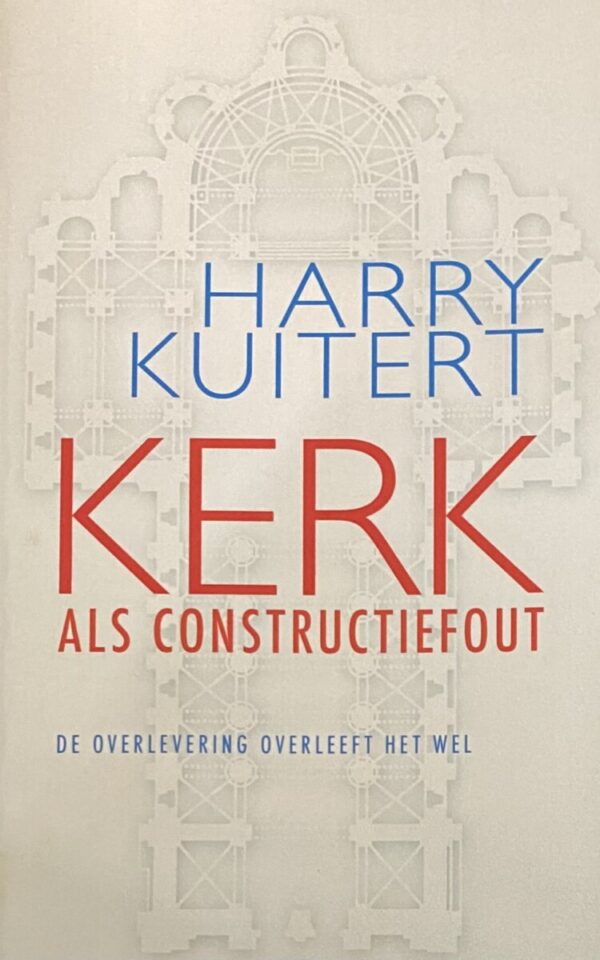 Kerk als constructiefout. De overlevering overleeft het wel