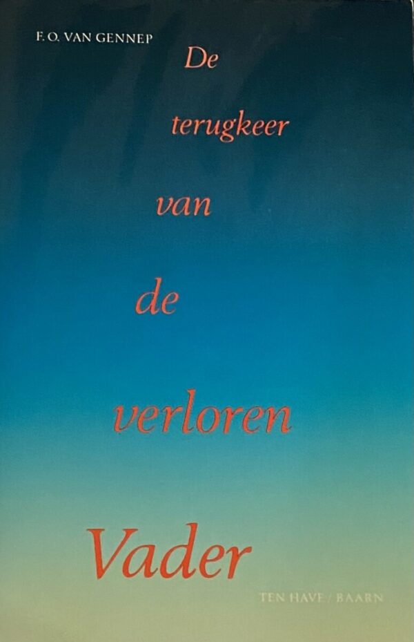 De terugkeer van de verloren Vader. Een theologisch essay over vaderschap en macht in cultuur en christendom