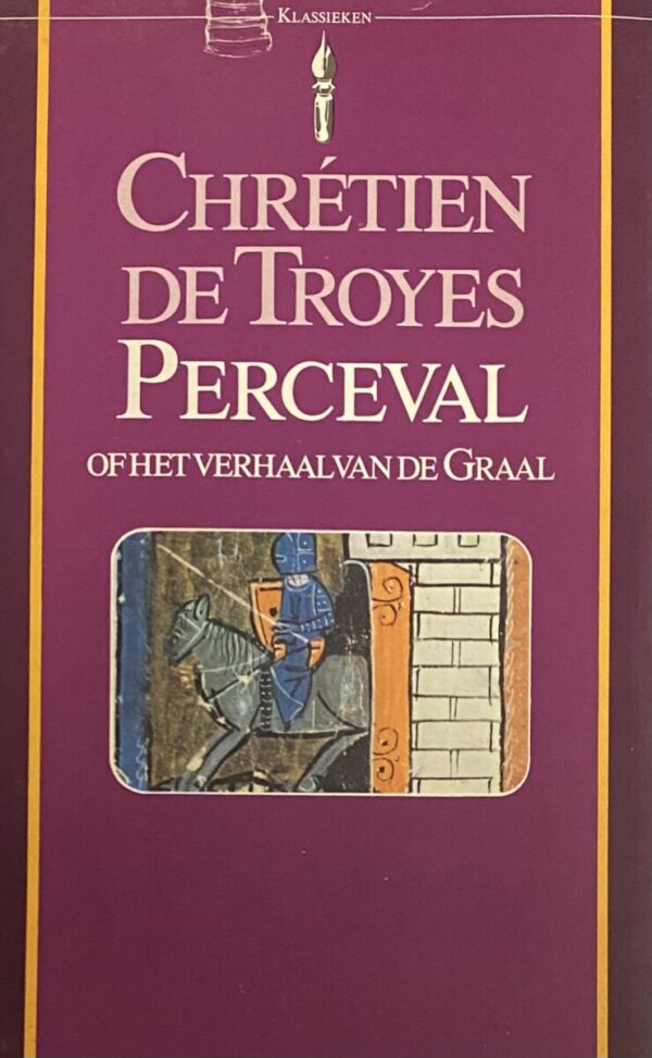 Perceval of het verhaal van de Graal. Vertaling dr. René E.V. Stuip