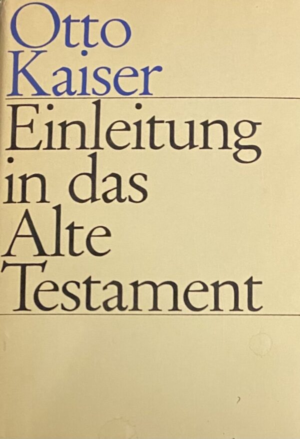 Einleitung in das Alte Testament. Eine Einführung in ihre Ergebnisse und Probleme