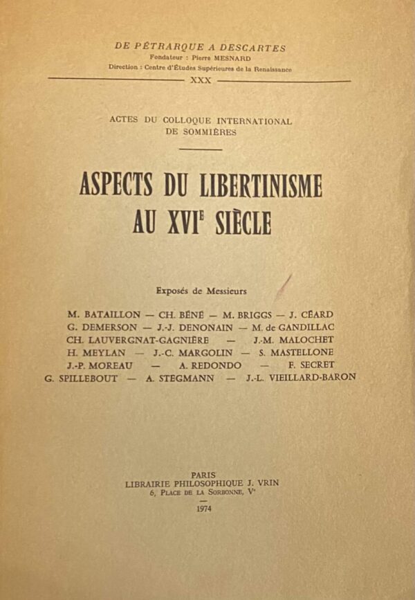 Aspects du Libertinnisme au XVIe Siècle (De Pétrarque a Descartes XXX, Actes du Colloque International de Sommières)