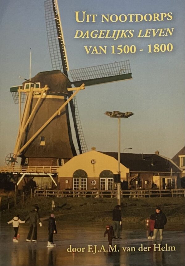 Uit Nootdorps dagelijks leven van 1500-1800