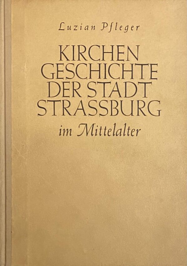 Kirchengeschichte der Stadt Strassburg im Mittelalter