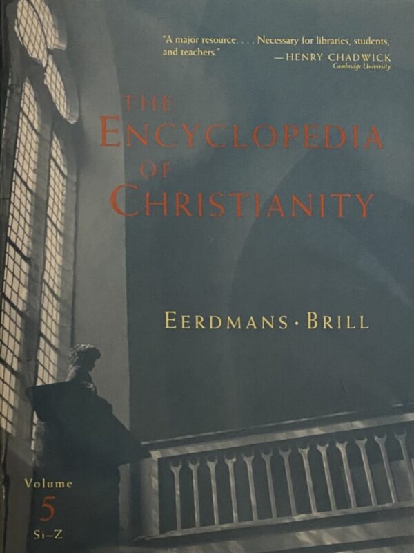 The Encyclopedia of Christianity. Volume 5 Si-Z